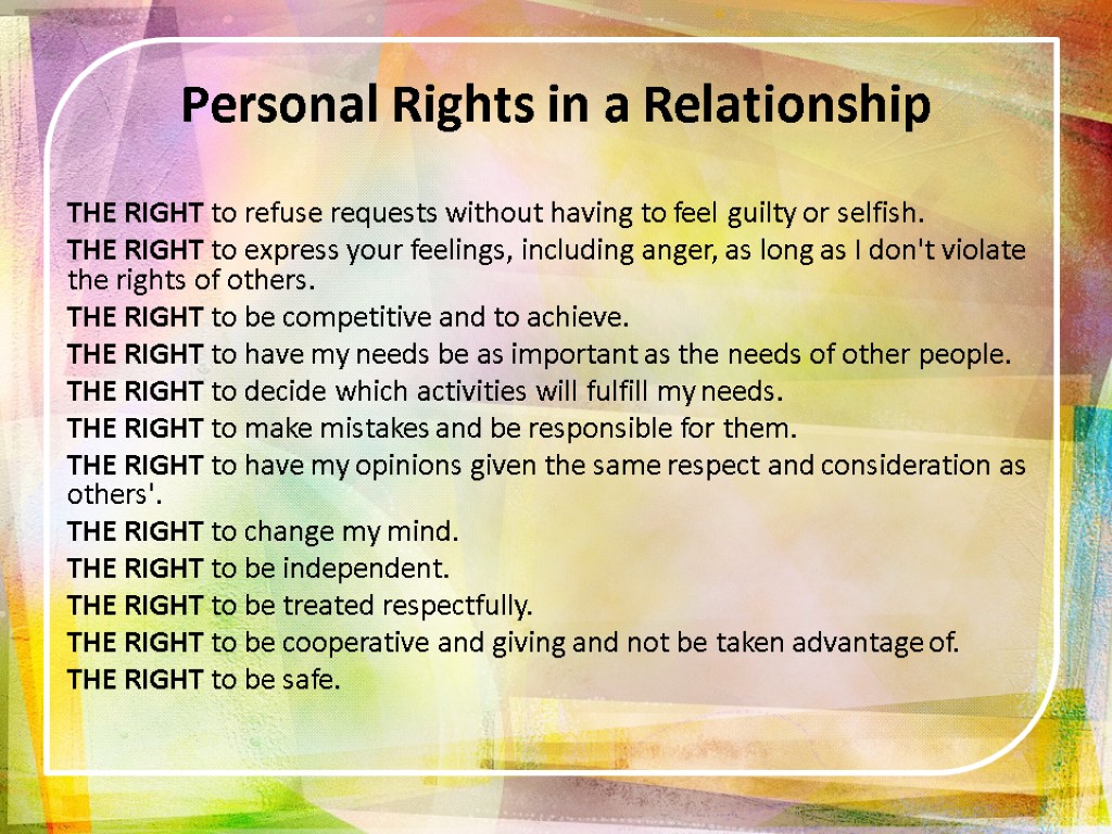 Personal Rights in a Relationship THE RIGHT to refuse requests without having to feel